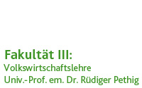 Volkswirtschaftslehre (Prof. (em.) Dr. Rüdiger Pethig)