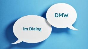 DMW im Dialog