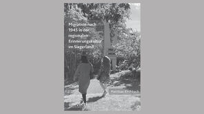 Teaserbild zur Publikation "Migration nach 1945 in der regionalen Erinnerungskultur im Siegerland""