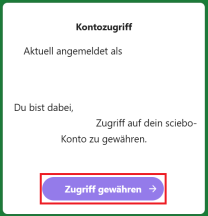 Der Screenshot zeigt ein Fenster mit der Überschrift „Kontozugriff“. Es informiert darüber, dass der Benutzer aktuell angemeldet ist und gerade dabei ist, den Zugriff auf sein sciebo-Konto zu gewähren. Unten im Fenster befindet sich ein violetter Button mit der Aufschrift „Zugriff gewähren“, der rot umrandet ist.