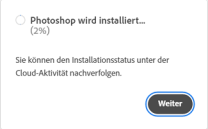 Creative Cloud Dashboard Pop-up für laufende Installation mit markiertem "Weiter" Button