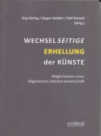 Wechselseitige Erhellung der Künste. Möglichkeiten einer Allgemeinen Literaturwissenschaft