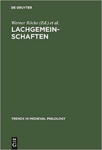 Lachgemeinschaften. Kulturelle Inszenierungen und soziale Wirkungen von Gelächter im Mittelalter und in der Frühen Neuzeit