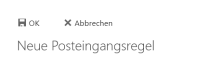 Posteingangsregeln Einstellungen; Details in der Beschreibung
