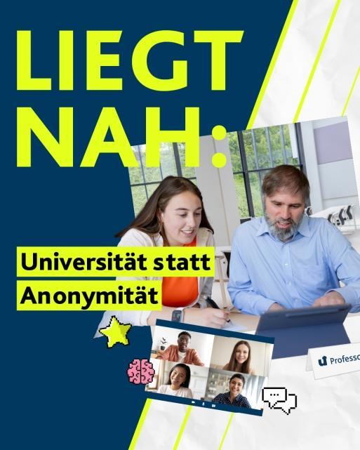 Der Claim &quot;Liegt nah&quot; wird kombiniert mit dem Werbesatz &quot;Universität statt Anonymität&quot;. Als Motiv ist eine persönliche Beratungssituation zu sehen.