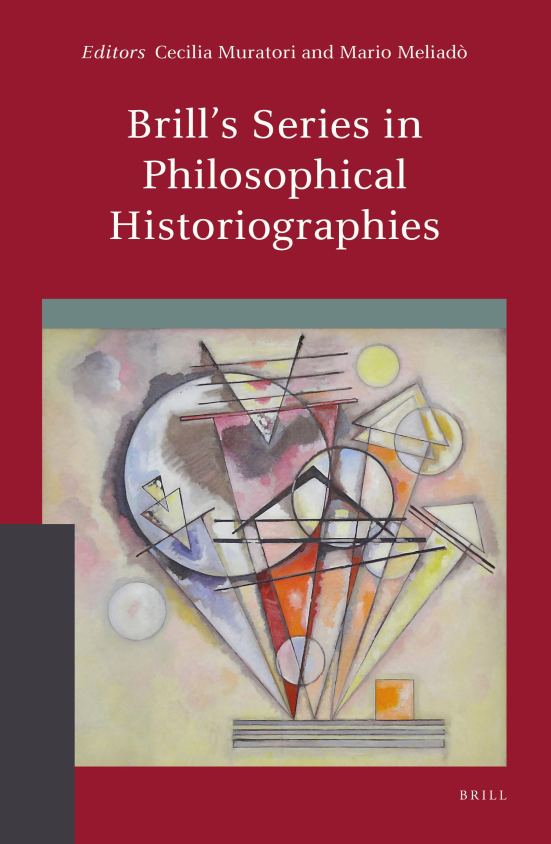 Cover der von Prof. Meliadò und Prof. Muratori herausgegebenen Brill Buchreihe "Brill Serie's in Philosophical Historiographies"