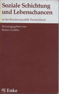Geißler_soziale Schichtung und Lebenschancen in Deutschland 