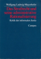 Ludwig-Mayewrhofer_Das Strafrecht und seine administrative Rationalisierung 