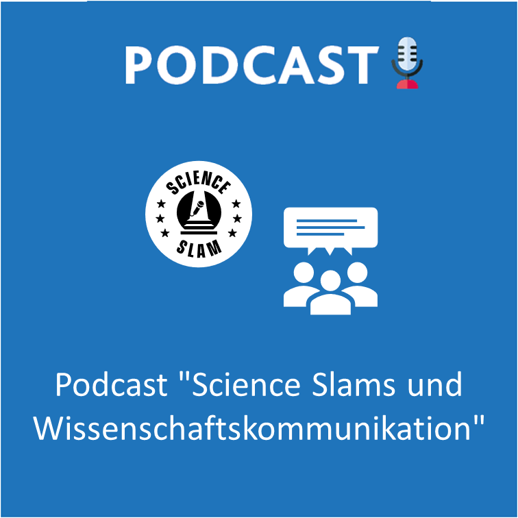 Podcast_SCIENCE SLAMS UND WISSENSCHAFTSKOMMUNIKATION